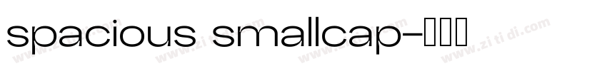 spacious smallcap字体转换